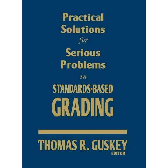 Practical Solutions for Serious Problems in Standards-Based Grading, (Hardcover)