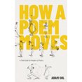 thumbnail image 2 of How a Poem Moves: A Field Guide for Readers Afraid of Poetry, 2 of 2