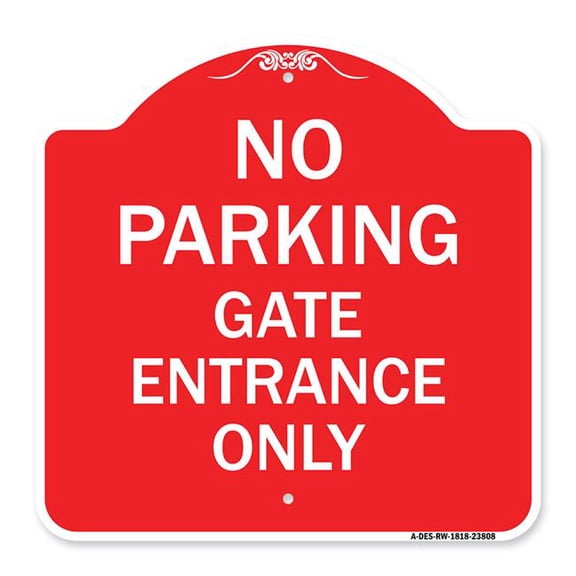 SignMission A-DES-RW-1818-23808 18 x 18 in. Designer Series Sign - No Parking - Gate Entrance Only, Red & White
