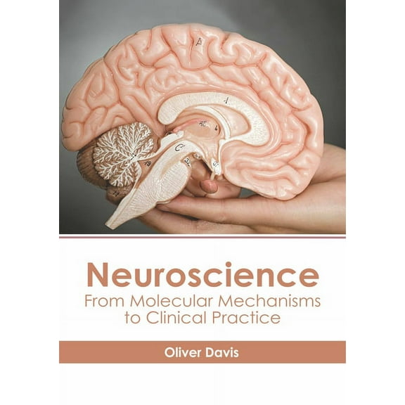 Neuroscience: From Molecular Mechanisms to Clinical Practice, (Hardcover)