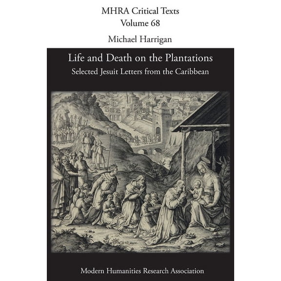 Life and Death on the Plantations: Selected Jesuit Letters from the Caribbean, (Paperback)