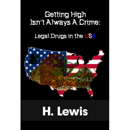 Getting High Isn’t Always A Crime: Legal Drugs In The USA - (Best Legal Euphoric Drug)