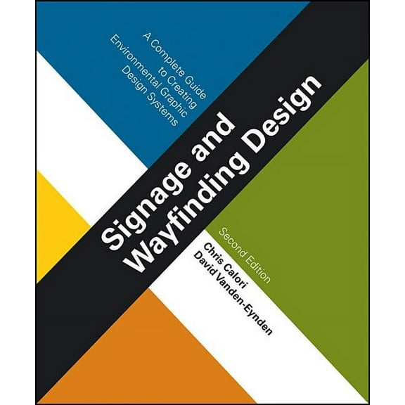Signage and Wayfinding Design: A Complete Guide to Creating Environmental Graphic Design Systems (Hardcover)