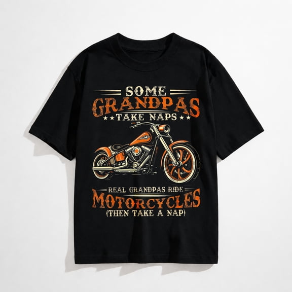 Some Grandpas Take Naps Real Grandpas Ride Motorcycles T-Shirt