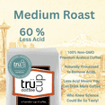 thumbnail image 2 of trücup LOW-ACID Medium Roast 5 lb Coarse Grind Coffee, 2 of 5