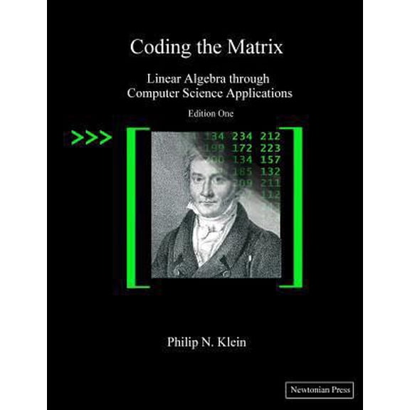 Pre-Owned Coding the Matrix: Linear Algebra through Applications to Computer Science (Paperback) 0615880991 9780615880990