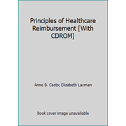 Principles of Healthcare Reimbursement [With CDROM] [Hardcover - Used]