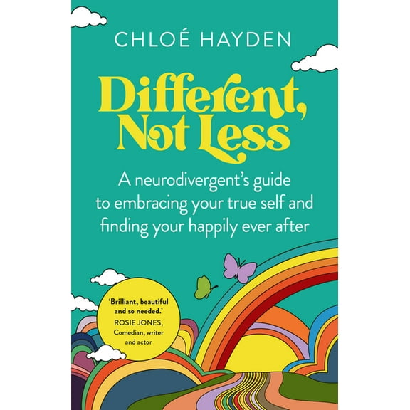 Different, Not Less: A Neurodivergent's Guide to Embracing Your True Self and Finding Your Happily Ever After, (Paperback)