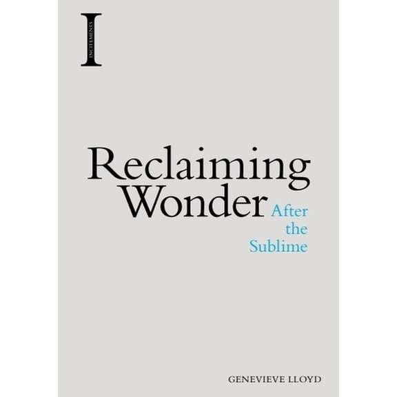 Incitements Reclaiming Wonder: After the Sublime, (Paperback)