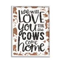 Stupell Industries Love You Till Cows Come Phrase Inspirational Painting White Framed Art Print Wall Art