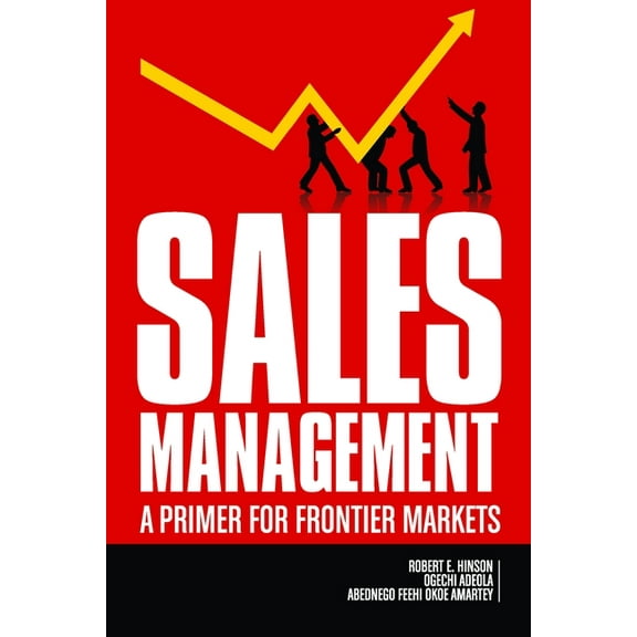 Sales Management: A Primer for Frontier Markets, (Paperback)