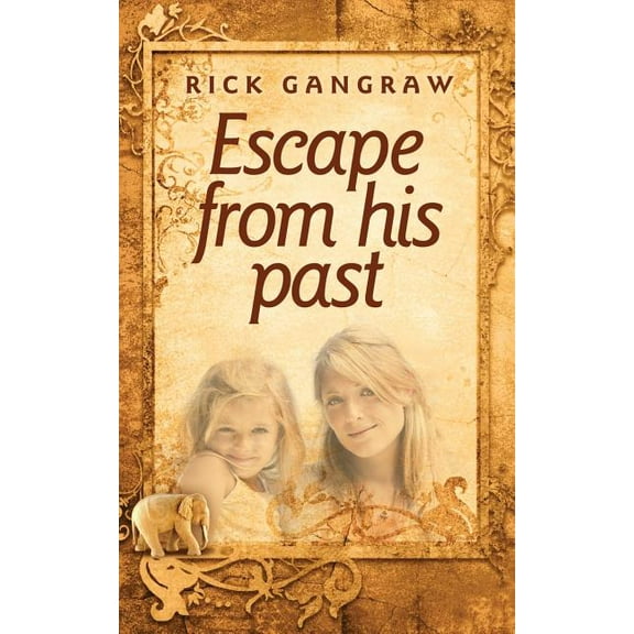Escape from His Past (Paperback) by Rick Gangraw