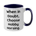 thumbnail image 2 of Beautiful Hobby Horsing Two Tone 11oz Mug, When in Doubt, Choose Hobby Horsing, Present For Men Women, Joke Gifts From, 2 of 2