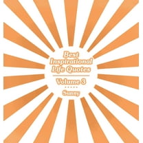 Best Inspirational Life Quotes: Volume 3, (Hardcover)