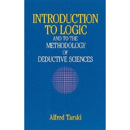Pre-Owned Introduction to Logic: And to the Methodology of Deductive Sciences (Paperback) 048628462X 9780486284620