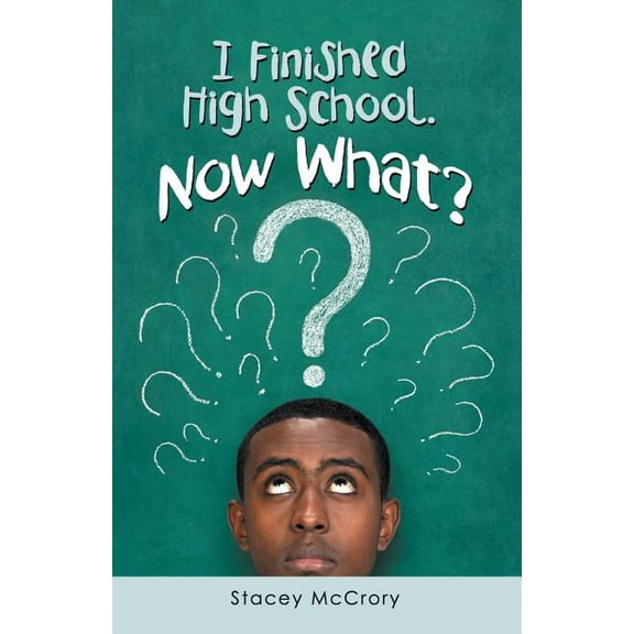I Finished High School : Now What?