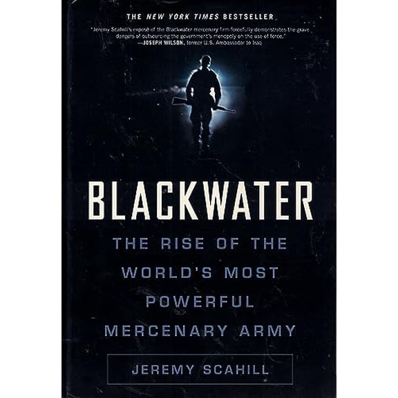 Pre-Owned Blackwater: The Rise of the World's Most Powerful Mercenary Army (Hardcover) 1560259795 9781560259794
