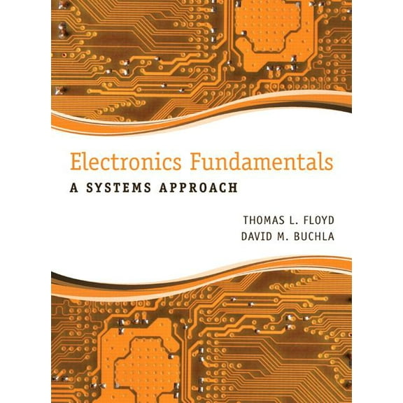 Electronics Fundamentals: A Systems Approach, (Hardcover)