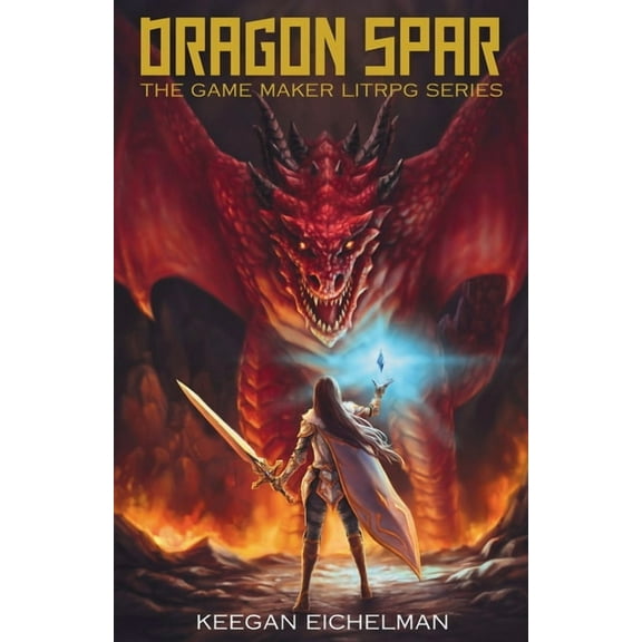 Dragon Spar: The Game Maker LitRPG Series, (Paperback)