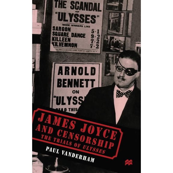 James Joyce and Censorship: The Trials of Ulysses, (Hardcover)