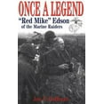 thumbnail image 1 of Pre-Owned Once a Legend: Red Mike Edson of the Marine Raiders (Paperback) 089141732X 9780891417323, 1 of 1