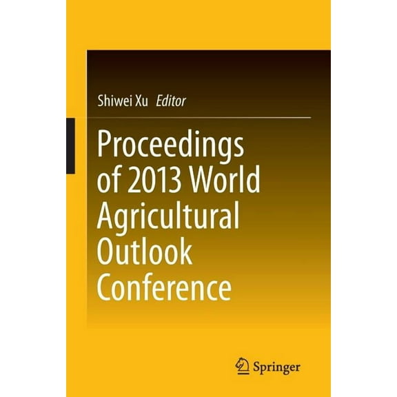 Proceedings of 2013 World Agricultural Outlook Conference, (Paperback)