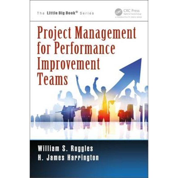 Pre-Owned Project Management for Performance Improvement Teams (Paperback) 1466572558 9781466572553