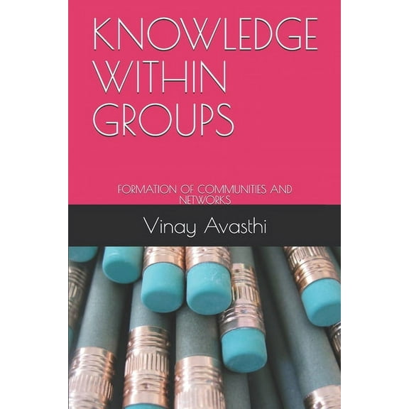 Knowledge Within Groups: Formation of Communities and Networks (Paperback)