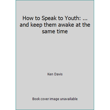 How to Speak to Youth: ... and keep them awake at the same time [Paperback - Used]