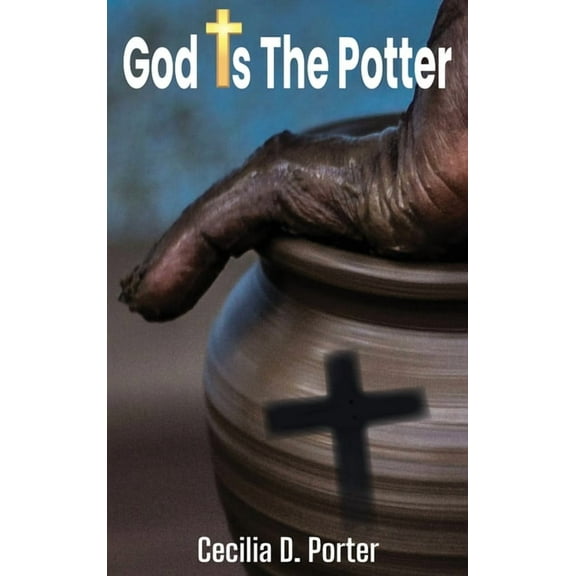 God Is the Potter!, (Hardcover)