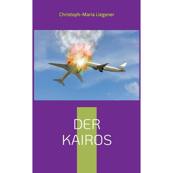 Der Kairos: Die Unvorhersehbarkeit des Lebens, (Paperback)