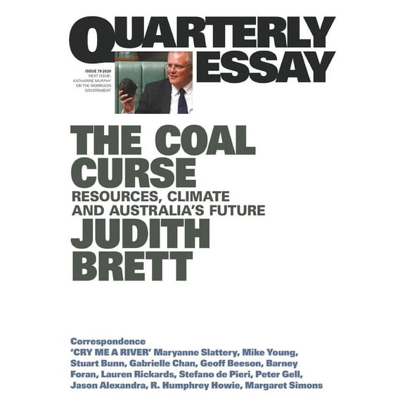 Quarterly Essay 78: The Coal Curse: Resources, Climate and Australia's Future, (Paperback)