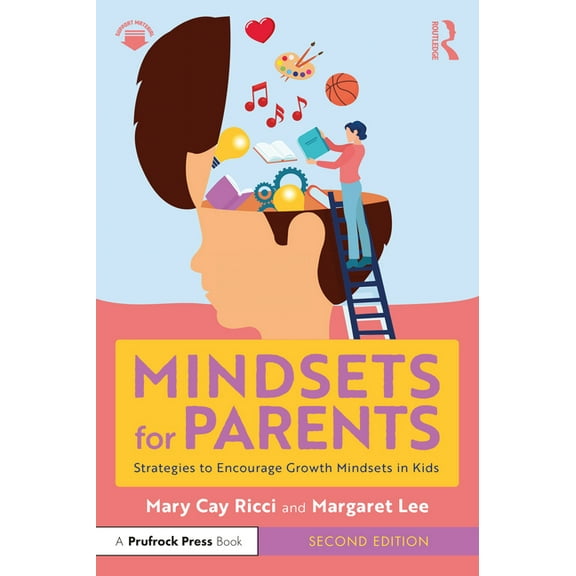 Mindsets for Parents: Strategies to Encourage Growth Mindsets in Kids, (Paperback)
