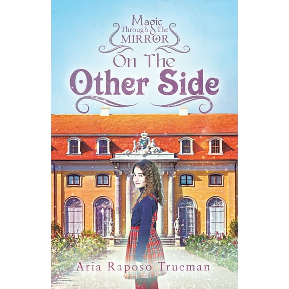 On the Other Side Magic Through the Mirror, Book 1, (Paperback)