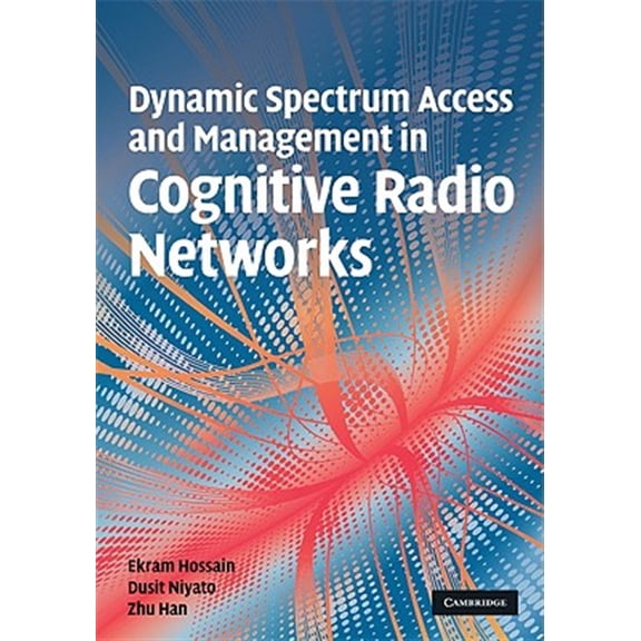 Pre-Owned Dynamic Spectrum Access and Management in Cognitive Radio Networks, (Hardcover)