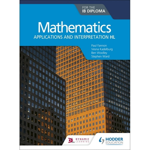 Mathematics for the IB Diploma: Applications and Interpretation Hl: Hodder Education Group, (Paperback)