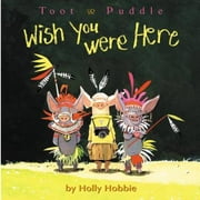 Toot & Puddle: Wish You Were Here, Pre-Owned (Hardcover)