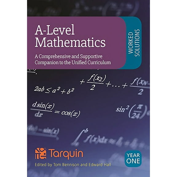 A-Level Mathematics Worked Solutions : A Comprehensive and Supportive Companion to the Unified Curriculum (Paperback)