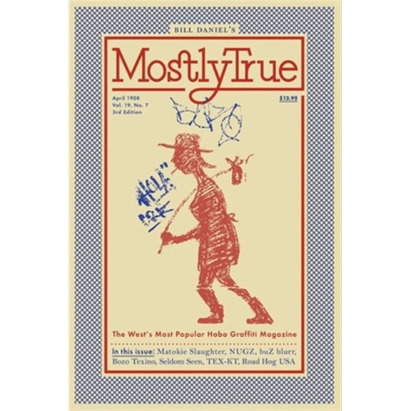 Pre-Owned Mostly True: The West's Most Popular Hobo Graffiti Magazine (Paperback) 1621067424 9781621067429