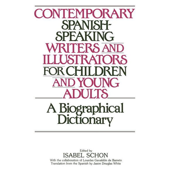 Contemporary Spanish-Speaking Writers and Illustrators for Children and Young Adults: A Biographical Dictionary, (Hardcover)
