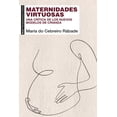 thumbnail image 1 of Libro Maternidades Virtuosas Tapa Blanda, Autor Maria Do Cebreiro Rabade Villar, Editorial Ediciones Akal, 1 of 2