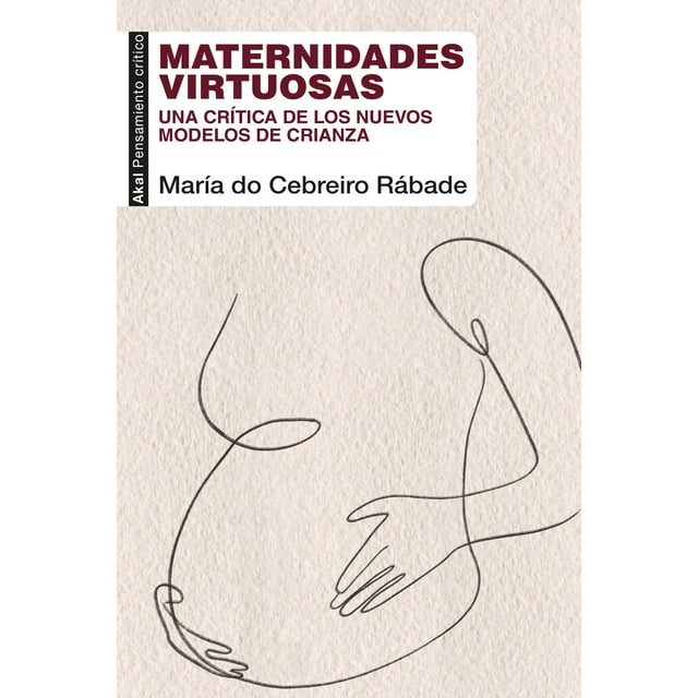 Libro Maternidades Virtuosas Tapa Blanda, Autor Maria Do Cebreiro Rabade Villar, Editorial Ediciones Akal