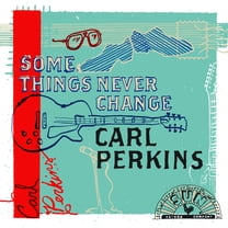 Carl Perkins - Some Things Never Change - Music & Performance - CD