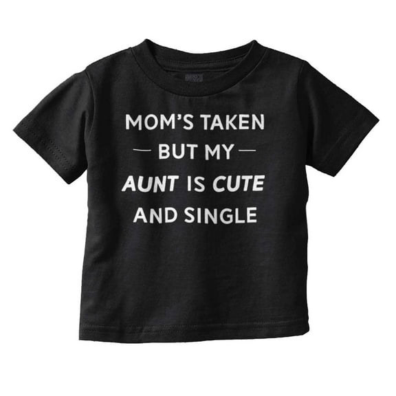 Single Aunts Funny Cute Niece Nephew Toddler Boy Girl T Shirt Infant Toddler Brisco Brands 6M