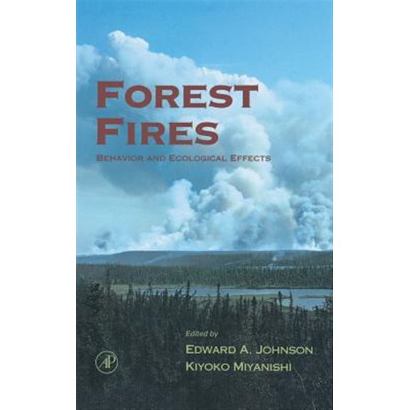 Pre-Owned Forest Fires: Behavior and Ecological Effects, (Hardcover)
