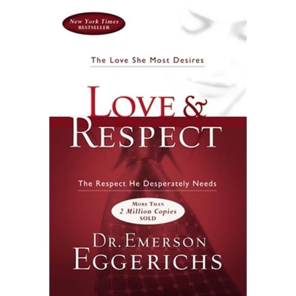 Pre-Owned Love and Respect: The Love She Most Desires; The Respect He Desperately Needs (Hardcover) 1591451876 9781591451877