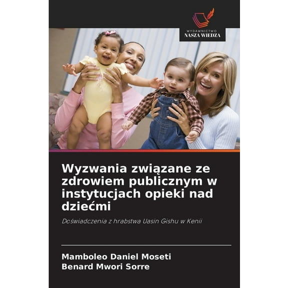 Wyzwania związane ze zdrowiem publicznym w instytucjach opieki nad dziecmi, (Paperback)