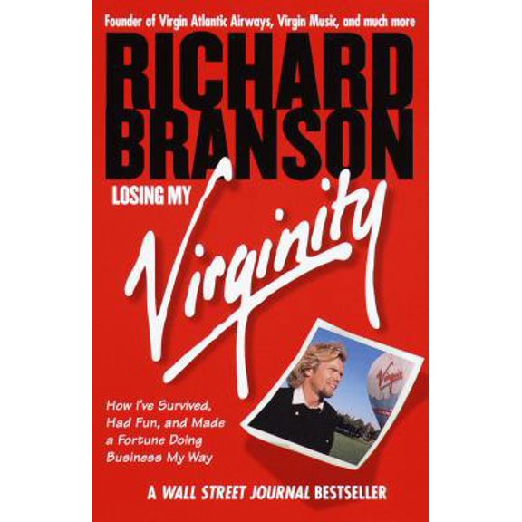 Pre-Owned Losing My Virginity: How I've Survived, Had Fun, and Made a Fortune Doing Business My Way (Paperback) 0812932293 9780812932294