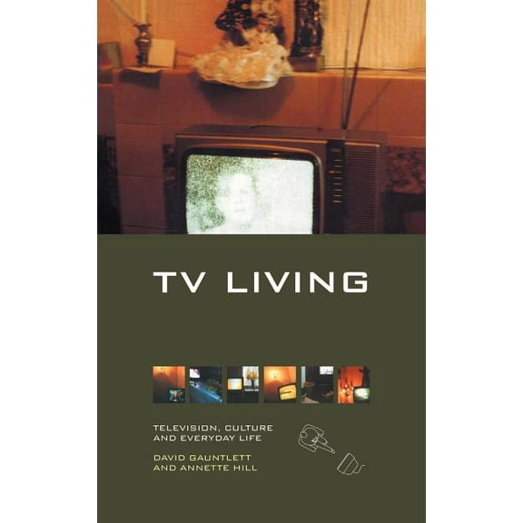 TV Living: Television, Culture and Everyday Life, (Hardcover)