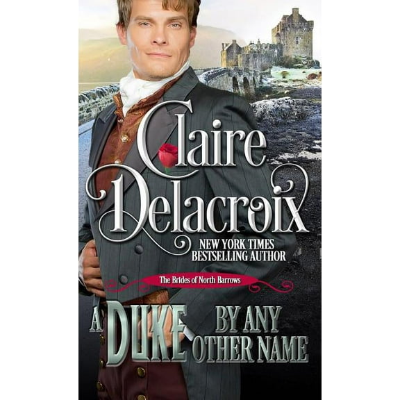 Brides of North Barrows A Duke By Any Other Name: A Regency Romance Novella, Book 2, (Paperback)